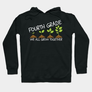 Fourth Grade We All Grow Together Hoodie